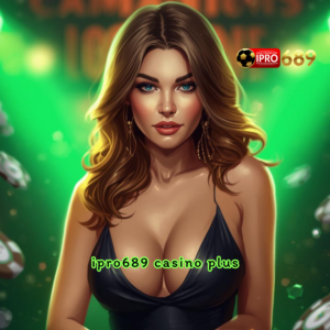 ipro689 casino plus